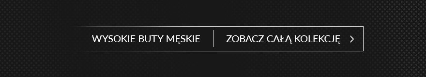 wysokie buty męskie - zobacz całą kolekcję